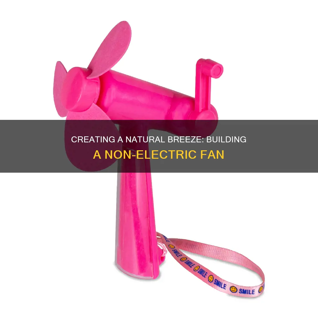 how to build a non electric fan