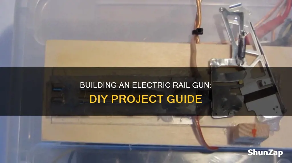 how to build an electric rail gun