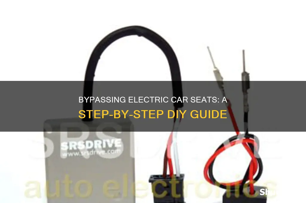 how to bypass an electric seat in a car
