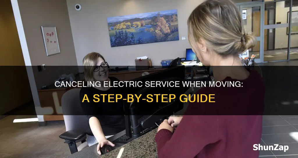 how to cancel electric service when moving