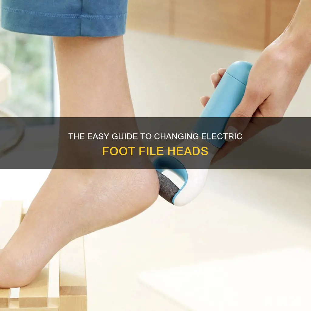 how to change electric foot file head