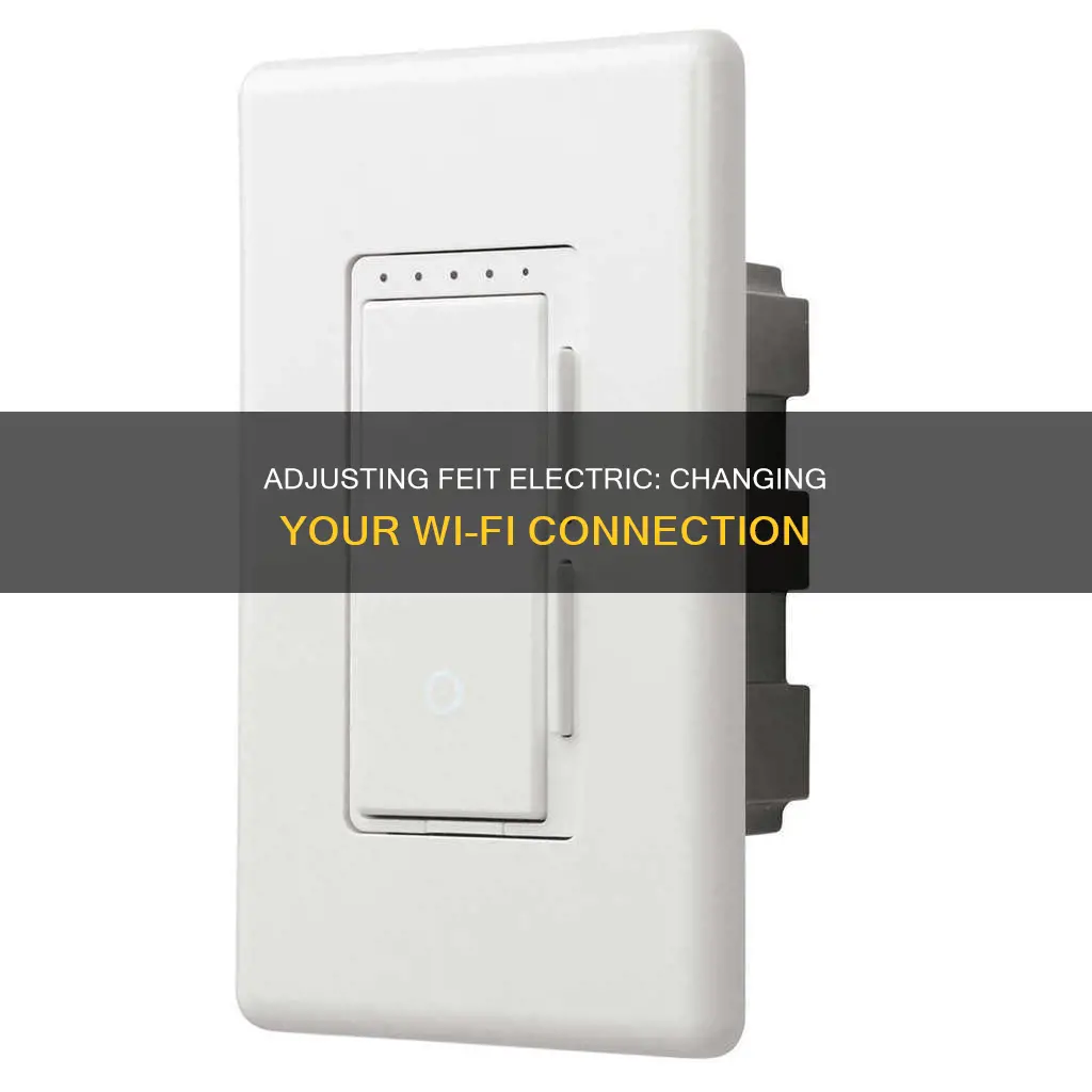 how to change wifi on feit electric