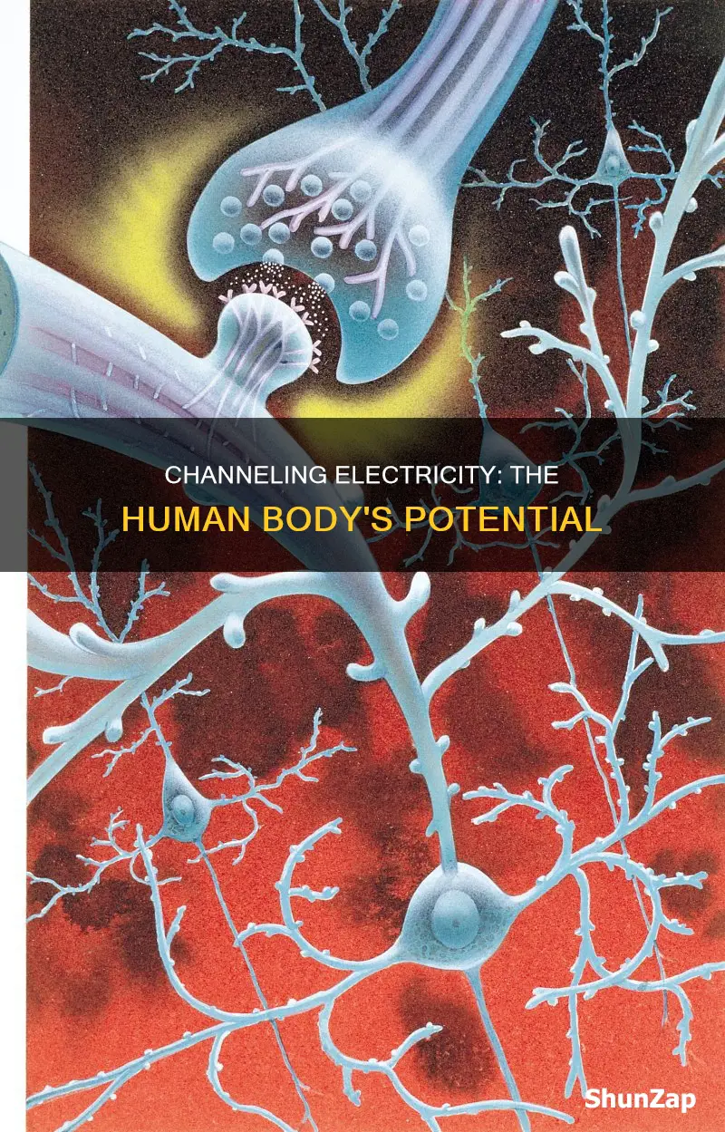 how to channel electricity through your body