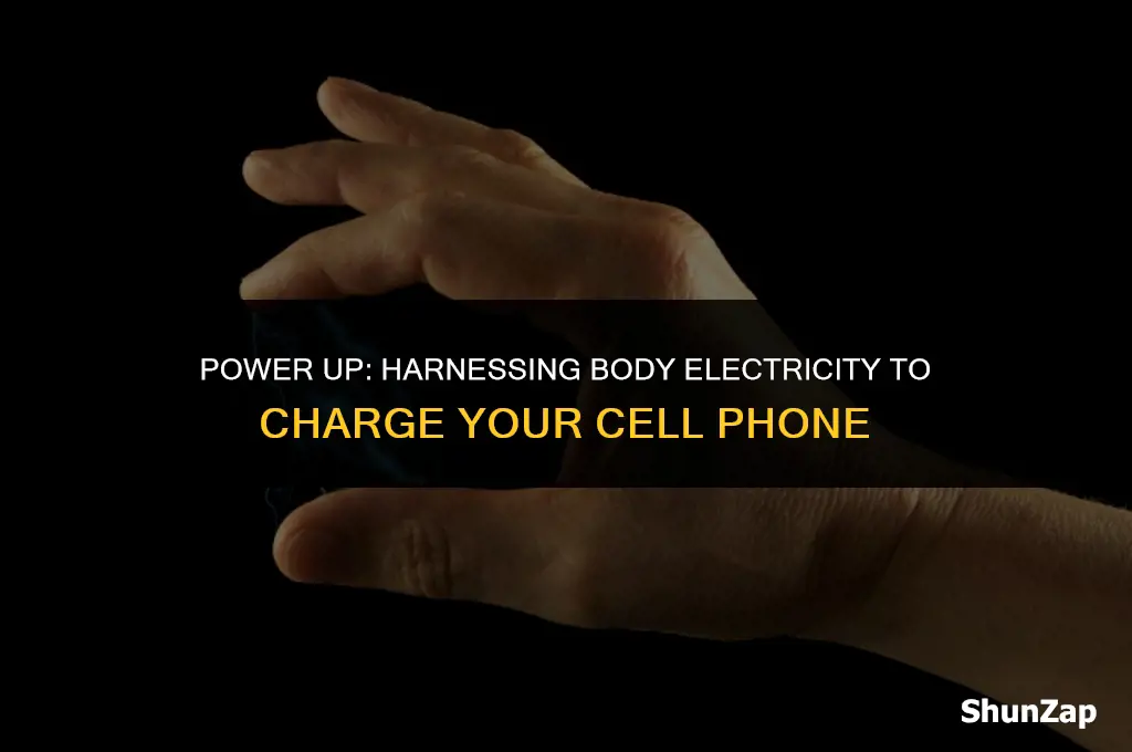 how to charge cell phone using body electricity