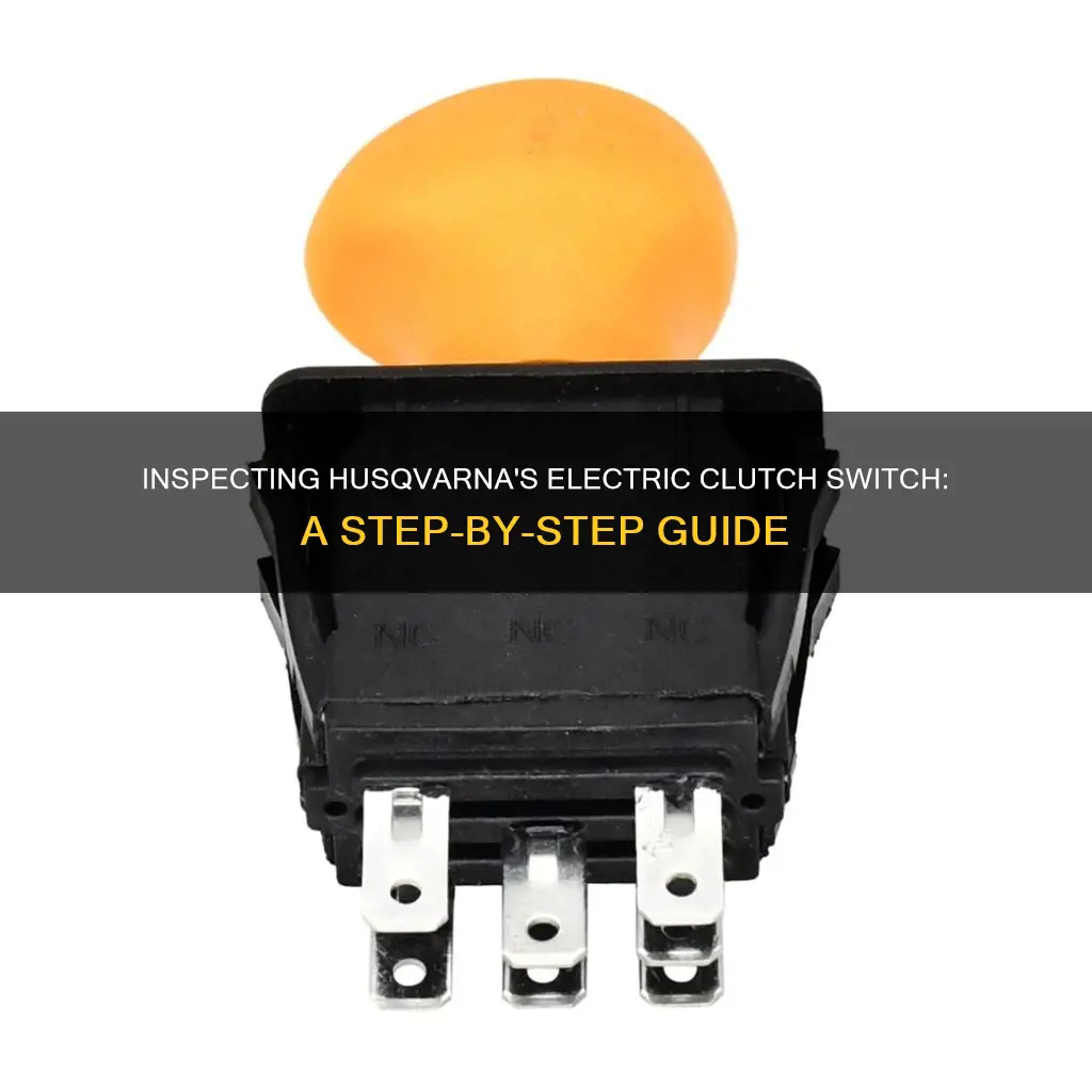 how to check husqvarna electric clutch switch