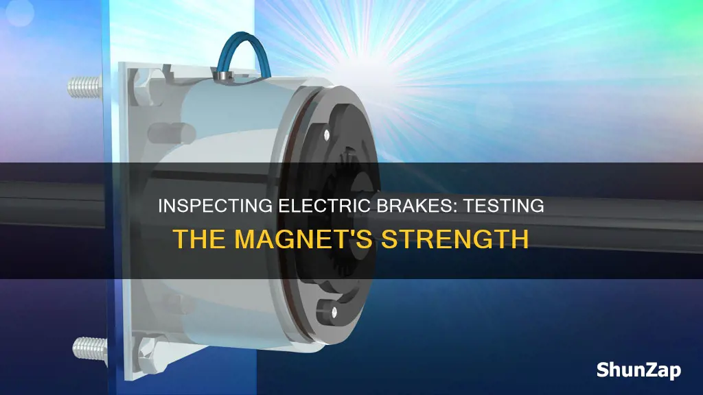 how to check magnet on electric brakes