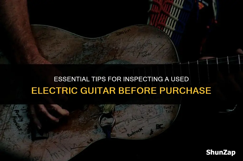 how to check out a used electric guitar before buying