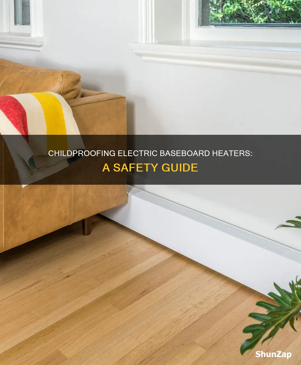how to child proof electric baseboard heaters