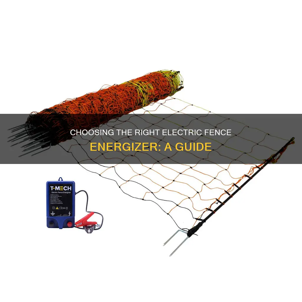 how to choose an electric fence energiser