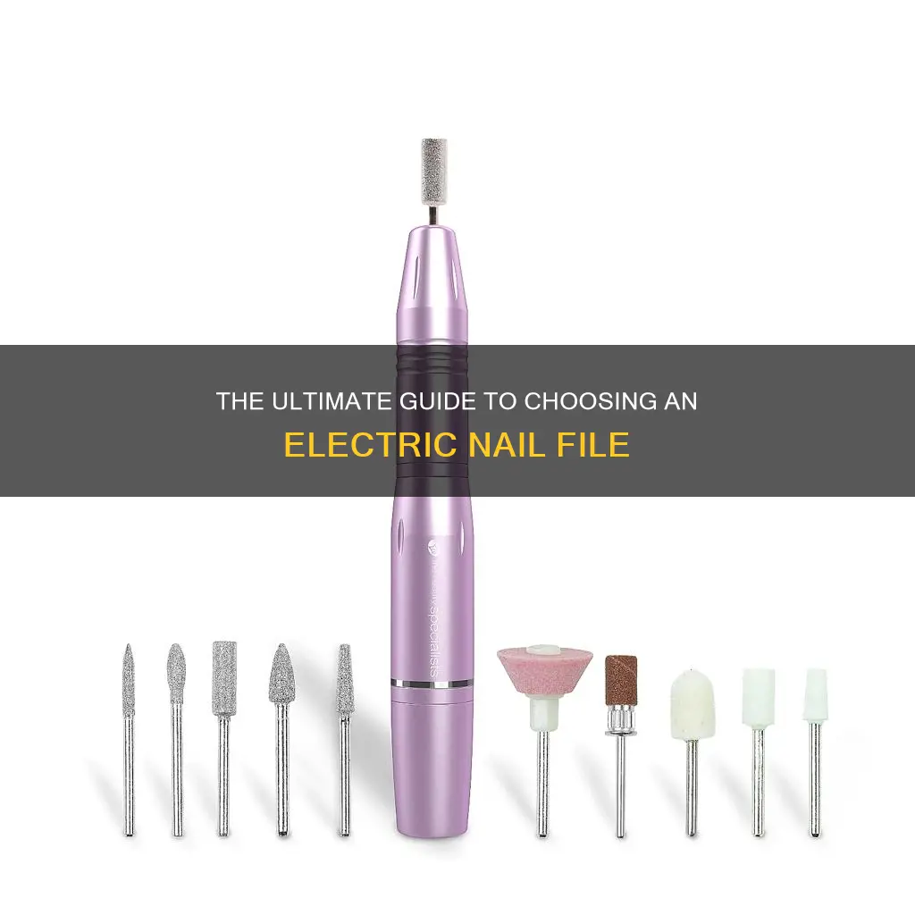 how to choose an electric nail file