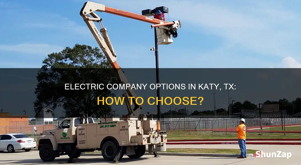 how to choose electric company in katy tx