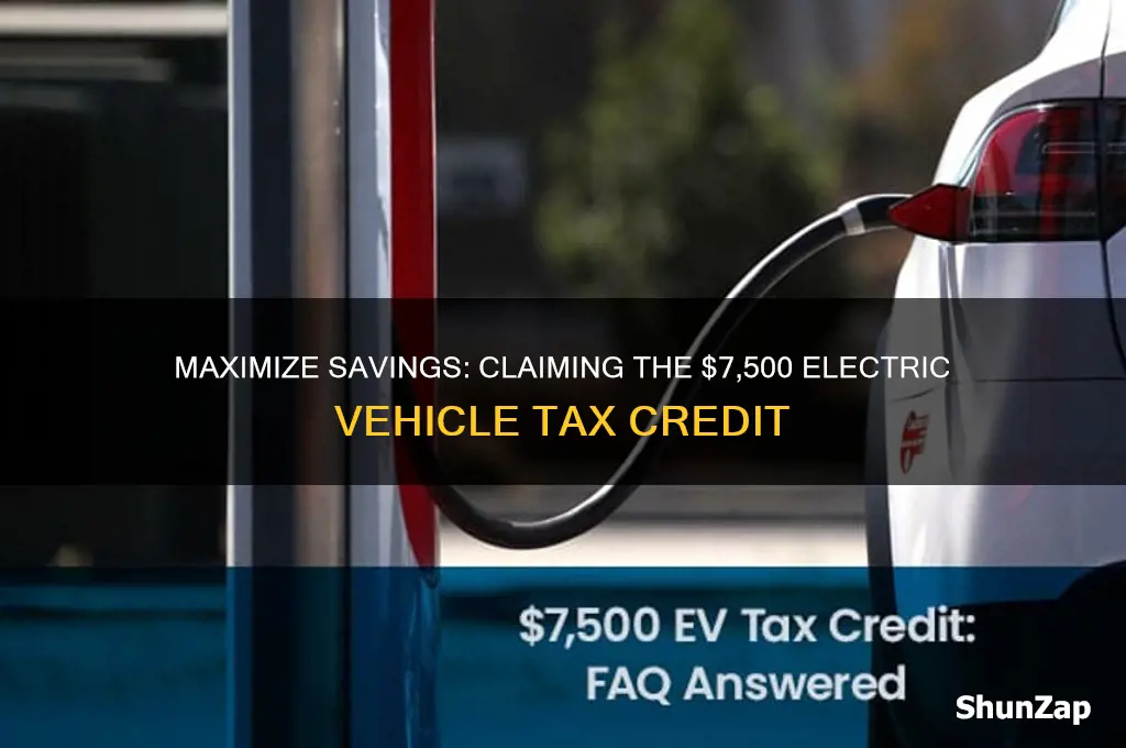 how to claim 7500 tax credit for electric car purchase