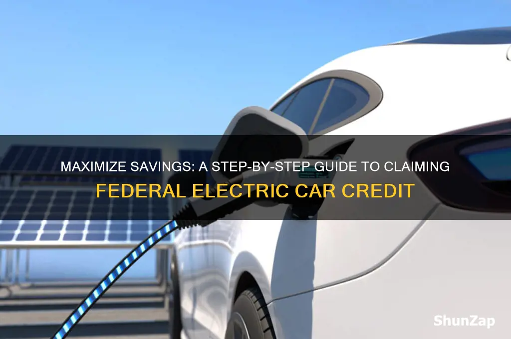 how to claim federal electric car credit