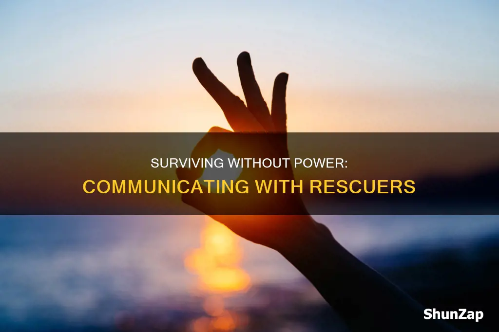 how to communicate to rescuers without electricity