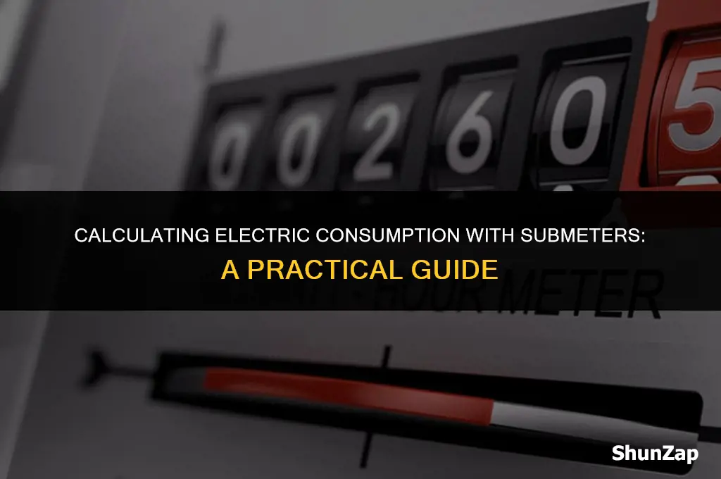 how to compute electric consumption using sub meter