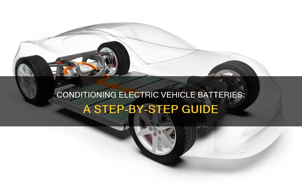 how to condition an electric vehicle battery