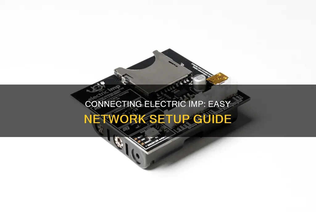 how to connect electric imp to network