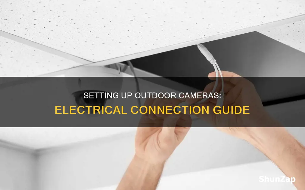 how to connect electrical for outside cameras