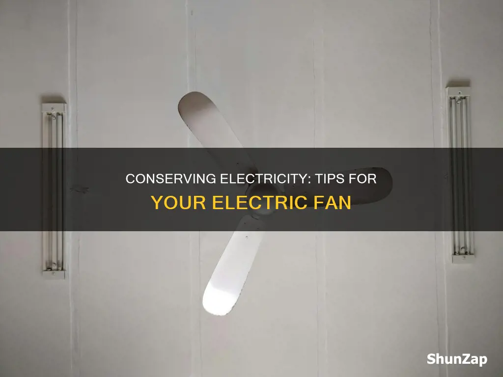 how to conserve electricity in electric fan