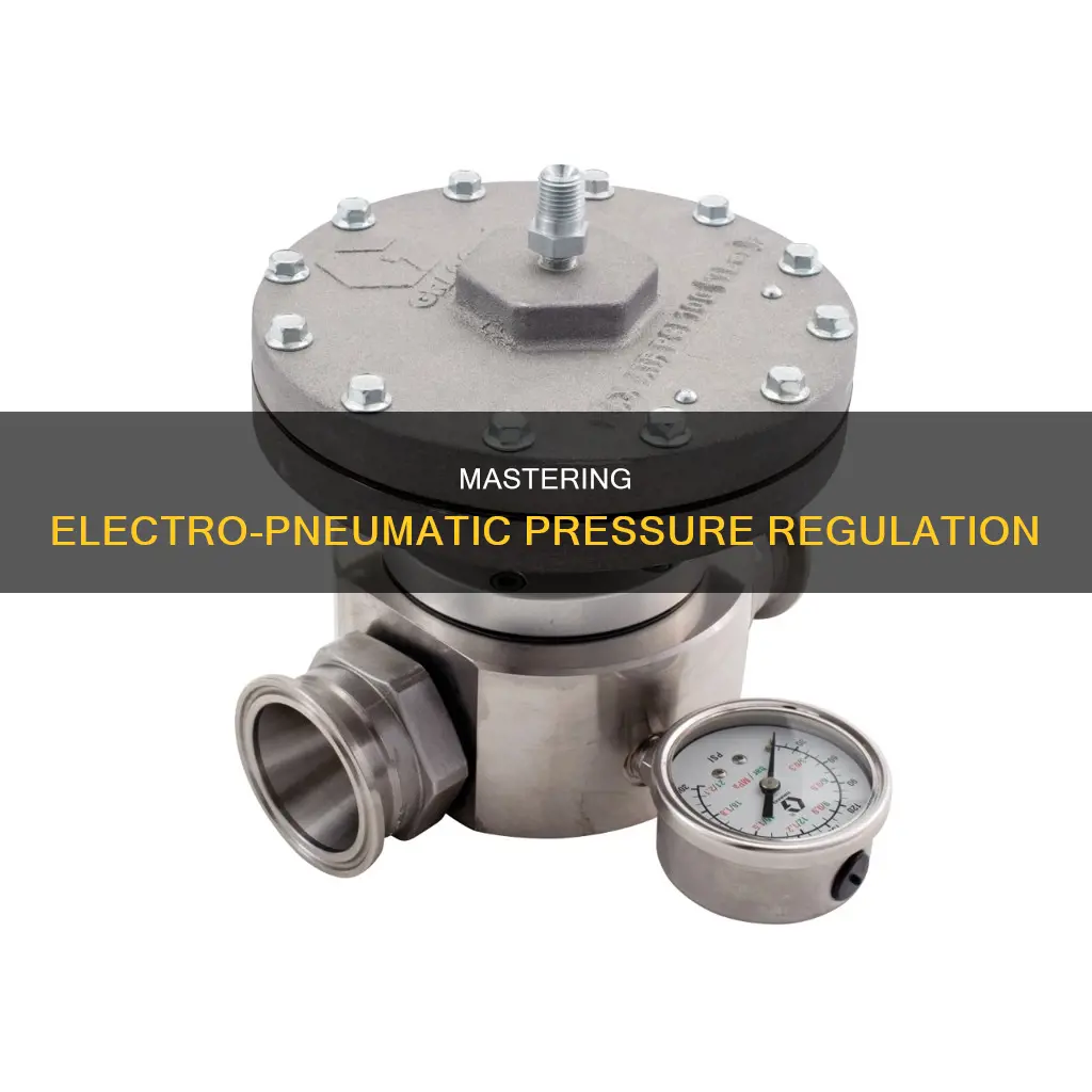 how to control electro-pneumatic pressure regulator