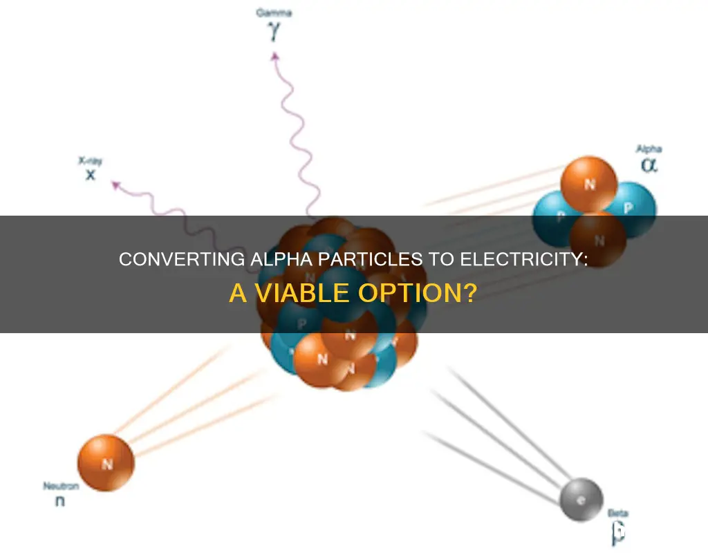 how to convert alpha particles to electricity