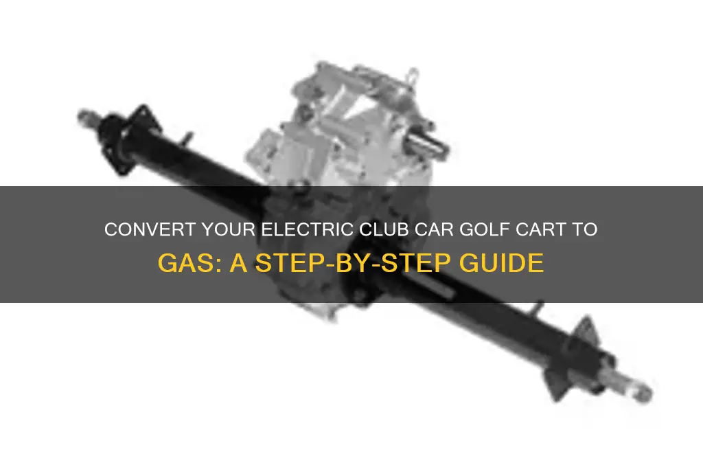 how to convert electric club car golf cart to gas