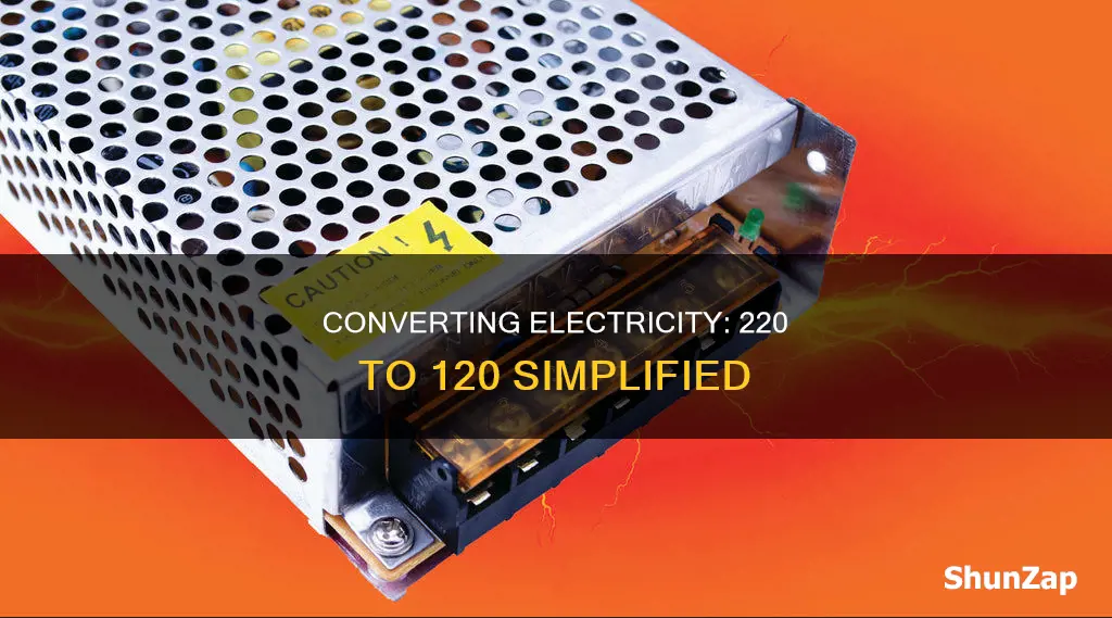 how to convert electricity 220 to 120