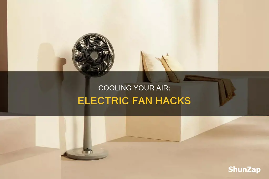 how to cool air from electric fan