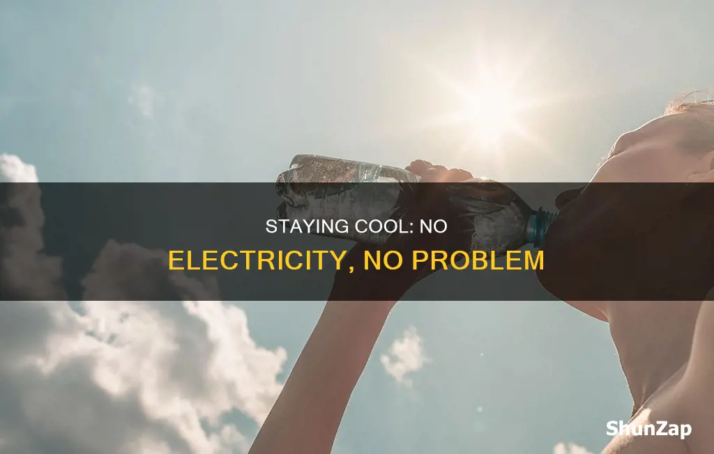 how to cool off with no electricity
