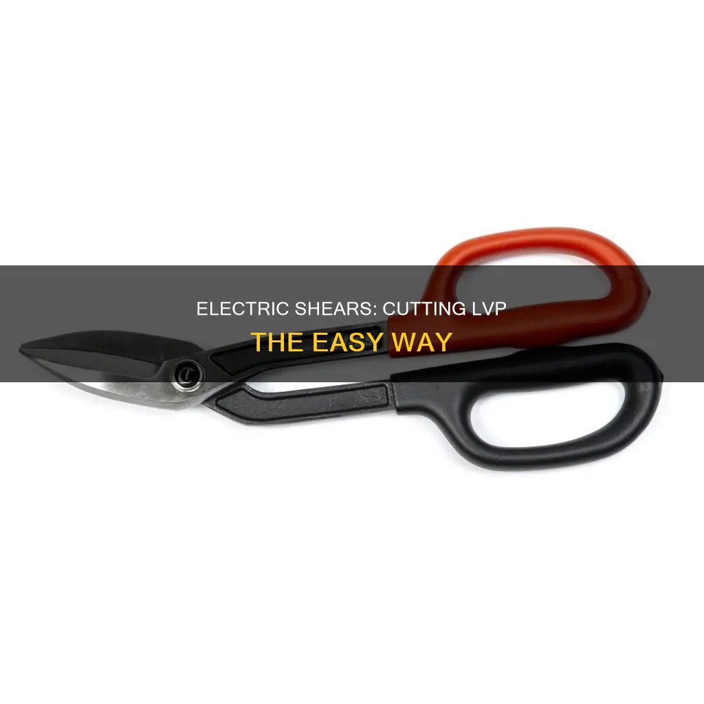 how to cut lvp with electric shears