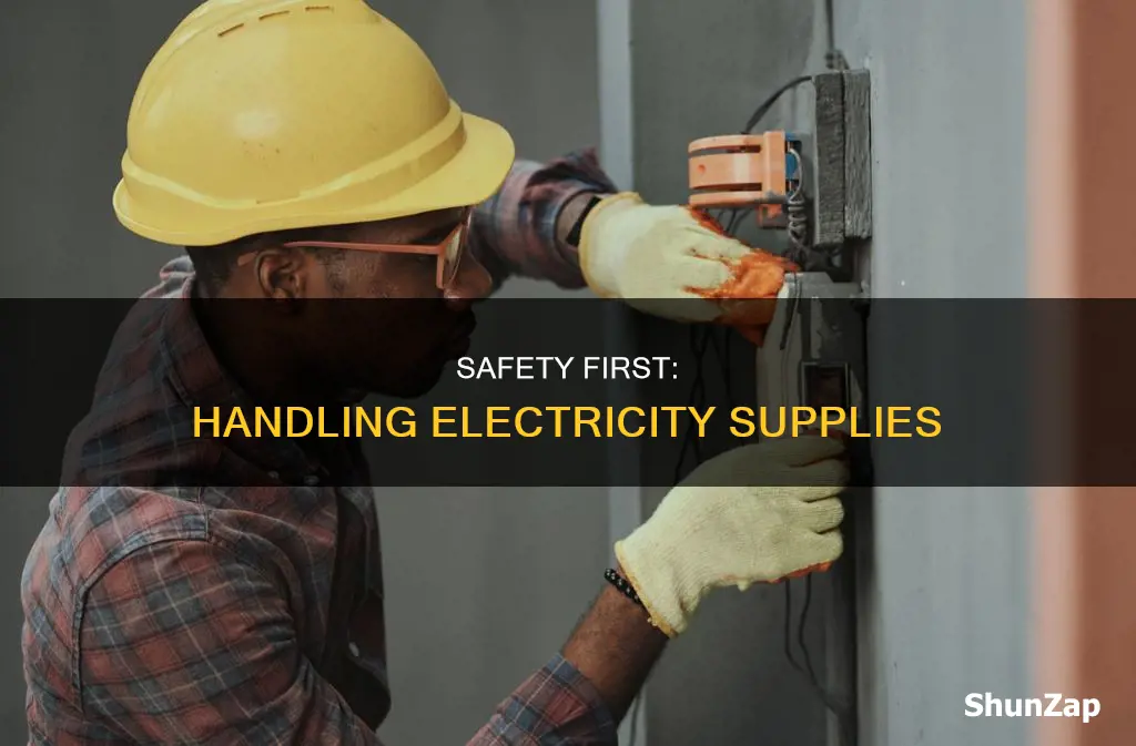 how to deal with electricity supplies safely