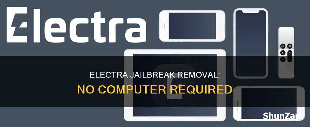 how to delete electra jailbreak no computer