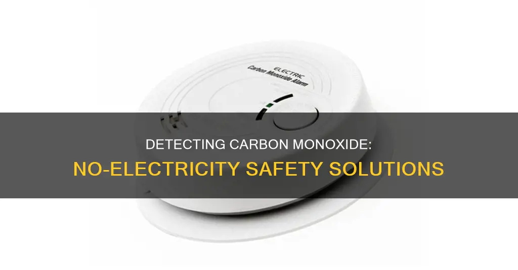how to detect carbon monoxide without electricity