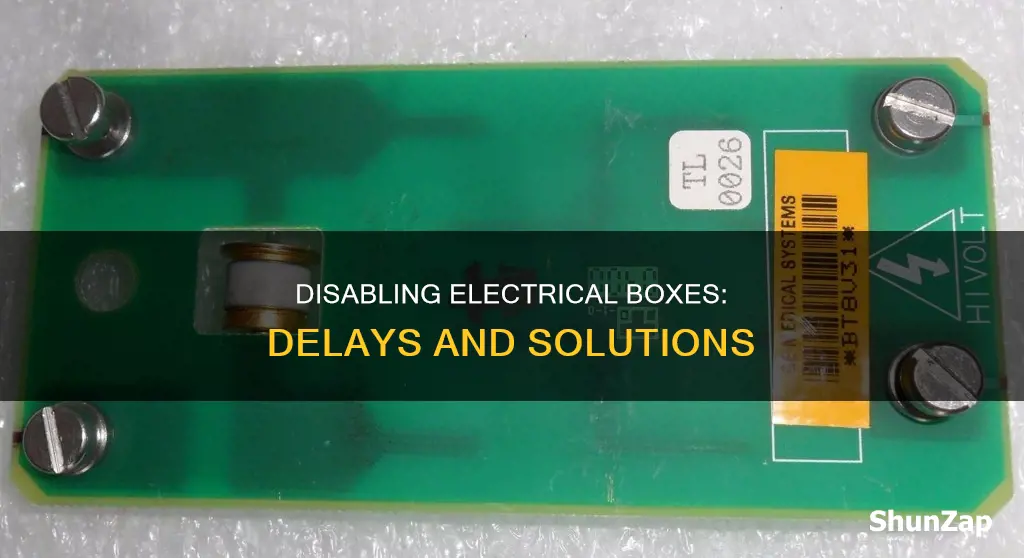 how to diable electrical boxex deays ex