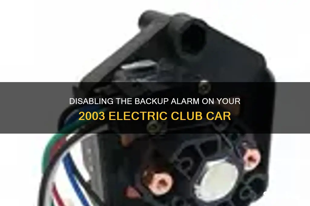 how to disable backup alarm on 2003 electric club car