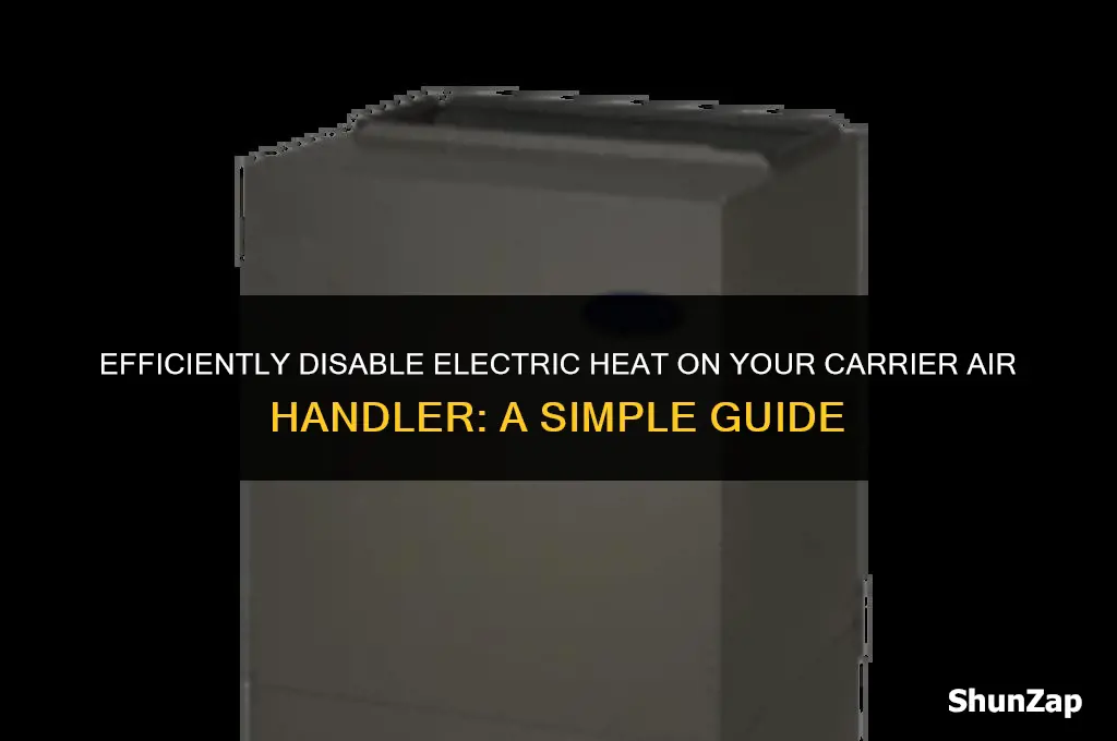 how to disable electric heat on carrier airhandler