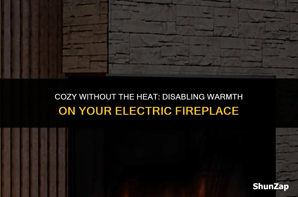 how to disable heat on electric fire place