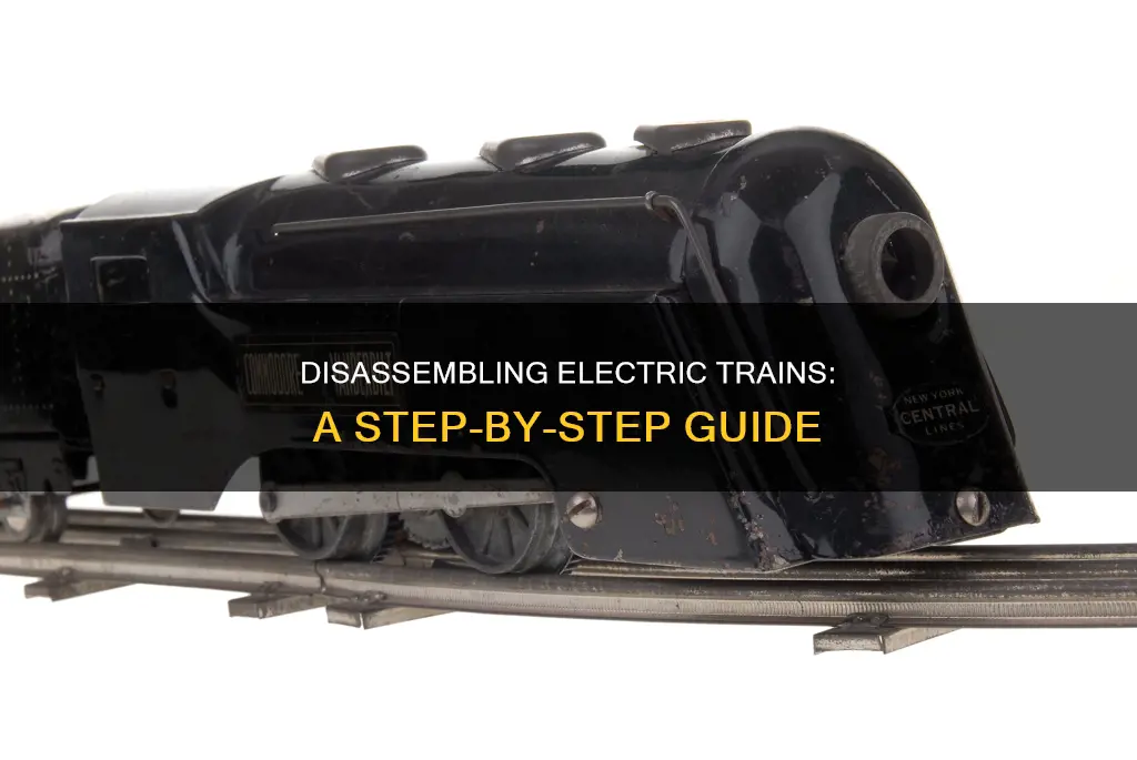 how to disassemble enormous electric train sets