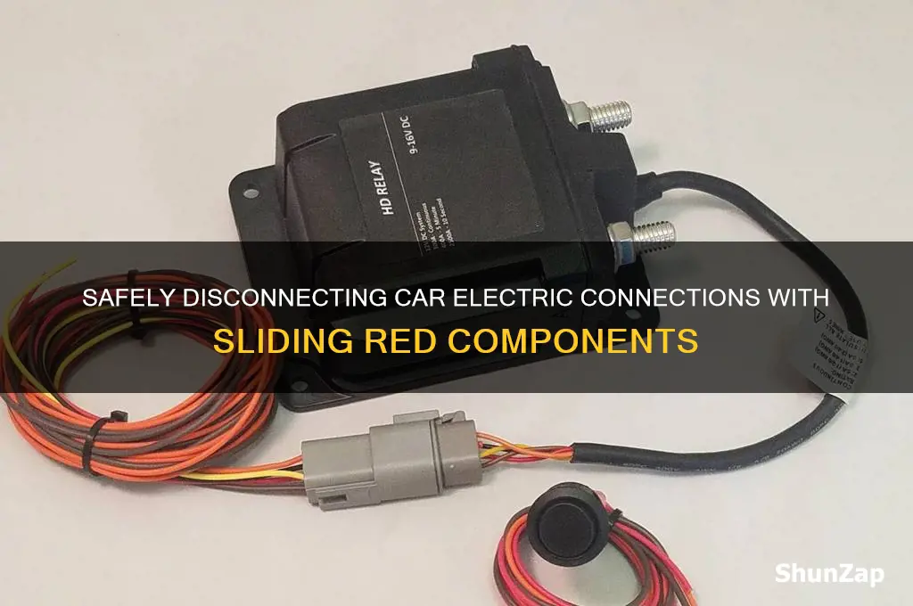 how to disconnect electric connections in cars with sliding red