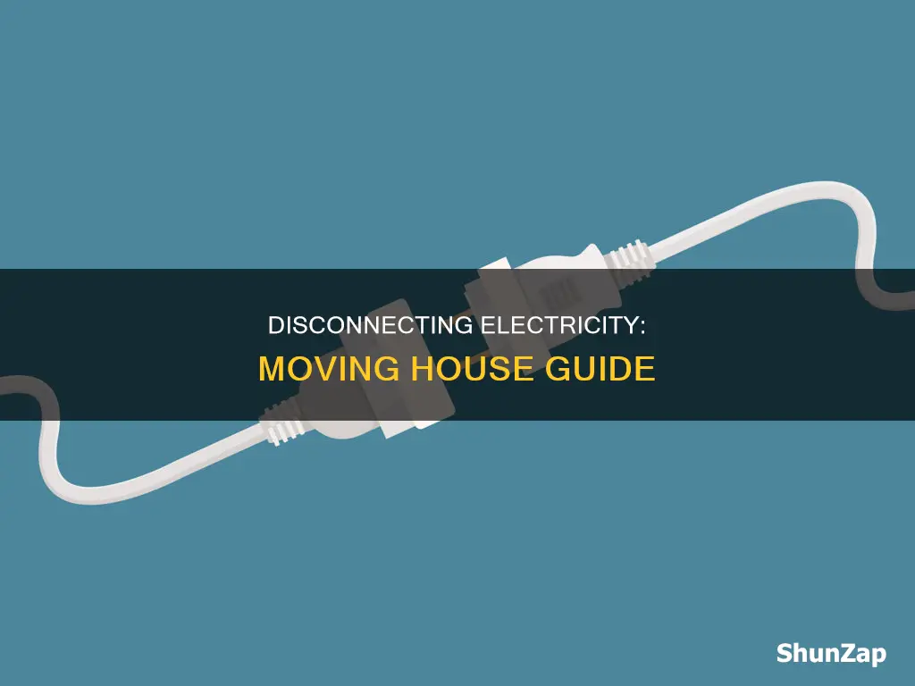how to disconnect electricity when moving house