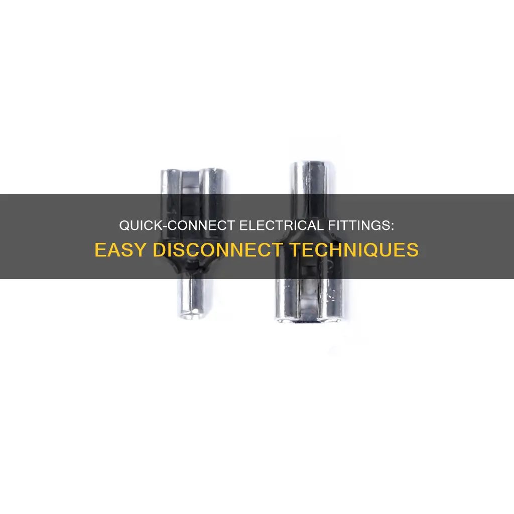 how to disconnect quick connect electrical fittings