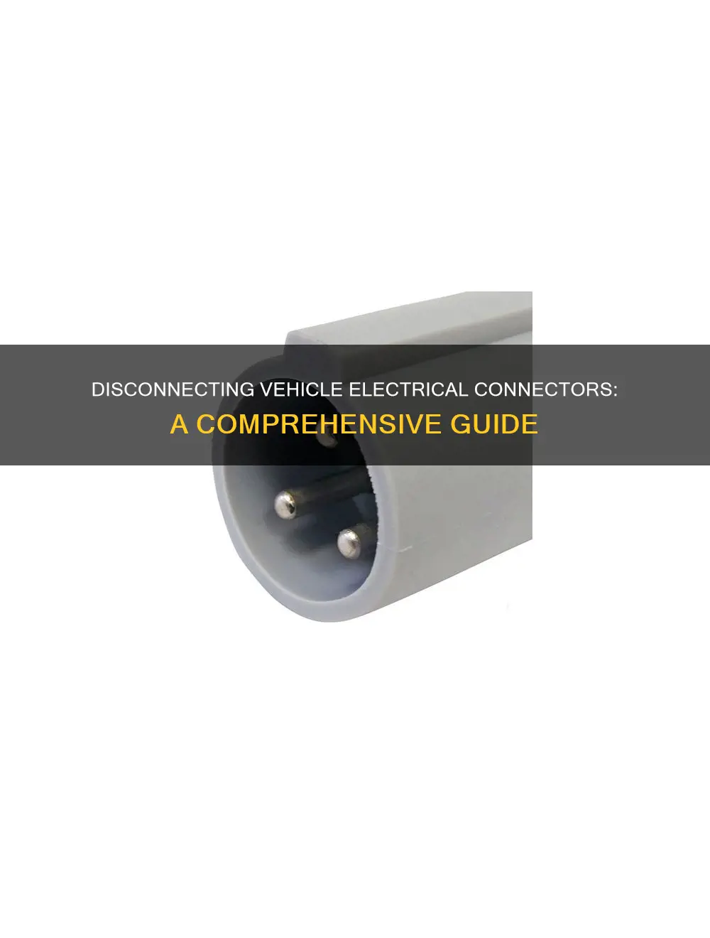 how to disconnect vehicle electrical connector types