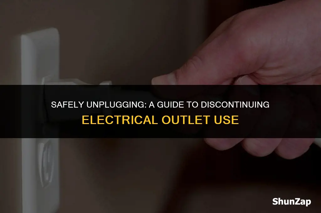how to discontinue use of electrical outlet