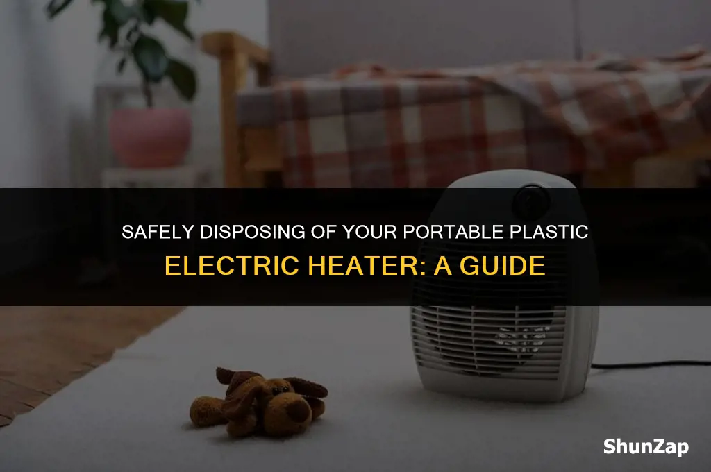 how to dispose of a portable plastic electric heater