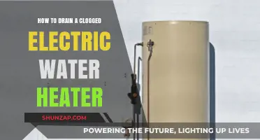 Unclogging Your Electric Water Heater: A Step-by-Step Guide
