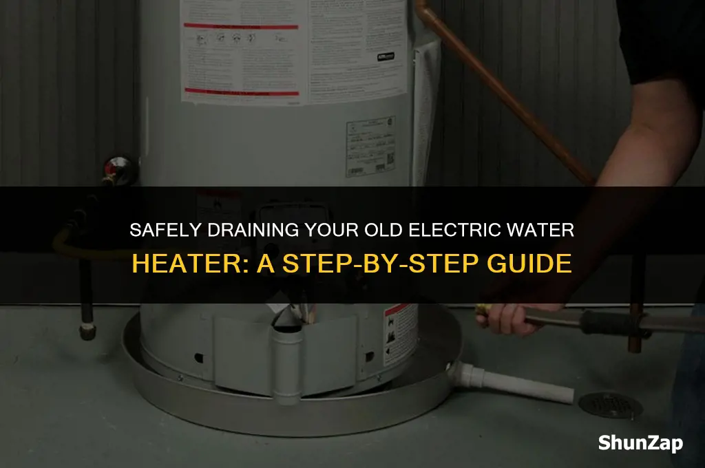 how to drain an old electric water heater