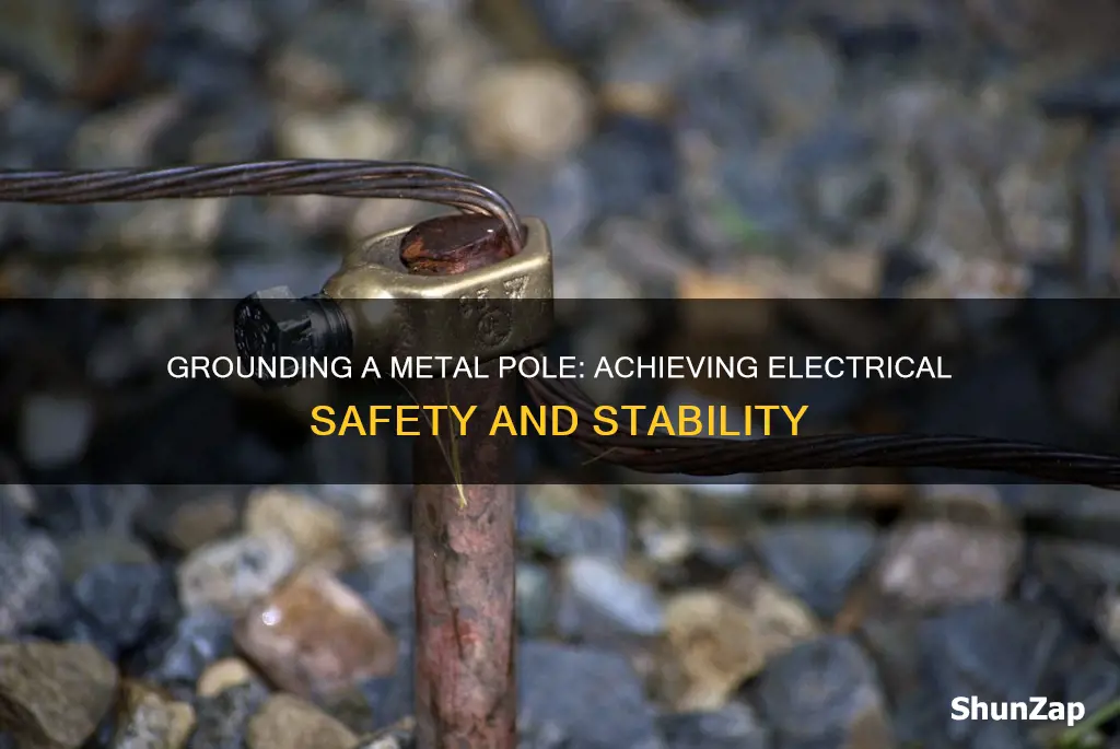 how to electrically ground a metal pole