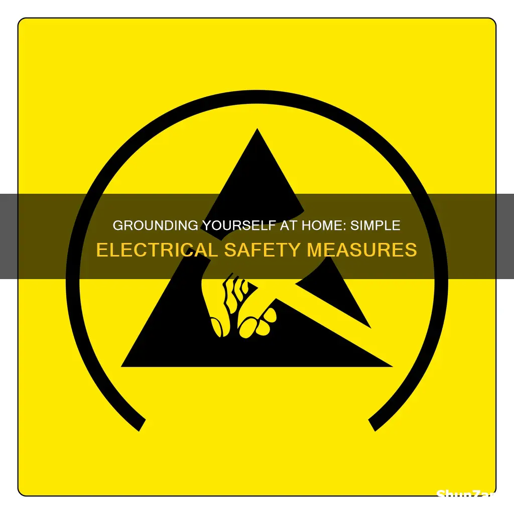 how to electrically ground yourself at home