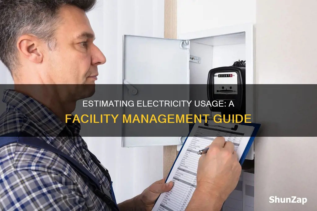 how to estimate electricity usage at facility