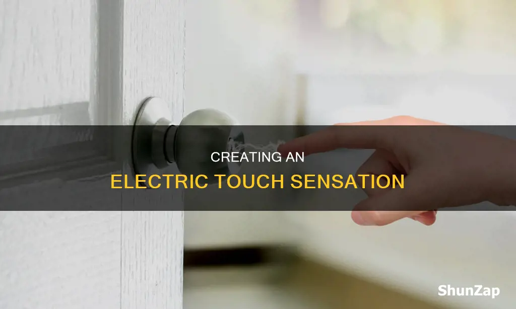 how to feel electricity when touching someone
